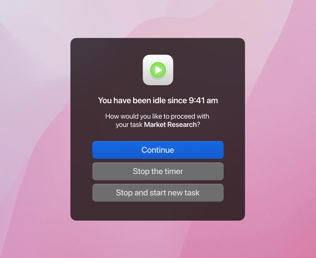 Alert saying "You have been idle since 9:41 am. How would you like to proceed with  your task Market Research?" with the options to continue, stop the timer and stop and start a new task.